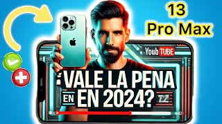 🤔¿Vale la Pena Comprar el iPhone 13 Pro Max en 2024 Opinión Sincera y Análisis Completo [upl. by Ahsiele872]