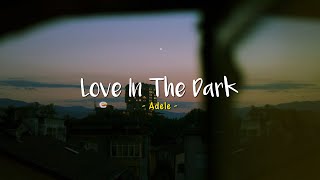 Love In The Dark  Adele Speed Up  Lyrics amp Terjemahan [upl. by Ajoop]