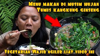 MENU MAKAN DI MUSIM HUJAN TUMIS KANGKUNG GINSENG [upl. by Orton]