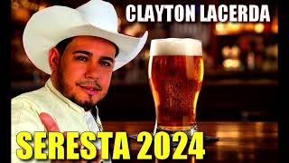 CLAYTON LACERDA SERESTA REPERTORIO NOVO 2024 [upl. by Claude551]