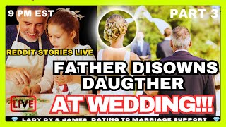 DAD DISOWNS DAUGHTER AT WEDDING REDDIT UNTOLD STORIES LIVE [upl. by Cherlyn]