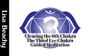 Clearing the 6th Chakra  The Third Eye Chakra Guided Meditation Video [upl. by Kegan]