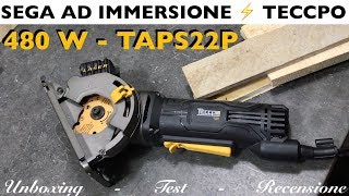 Sega circolare ad immersione TECCPO ⚡️ TAPS22P Seghetto per legno metallo e piastrelle Recensione [upl. by Noak]