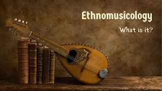 Ethnomusicology  Music as Culture [upl. by Ahseet]