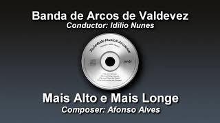 Mais Alto e Mais Longe  Afonso Alves ♫ Abertura  Banda de Arcos de Valdevez [upl. by Lilly440]