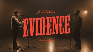 Evidence  Josh Baldwin featuring Dante Bowe [upl. by Eisenberg]