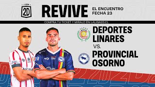 PARTIDO COMPLETO Deportes Linares vs Provincial Osorno  Fecha 23 [upl. by Weissberg]