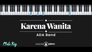 Karena Wanita – Ada Band KARAOKE PIANO  MALE KEY [upl. by Layman]