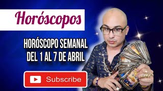 HOROSCOPOS ABRIL 1 AL 7 [upl. by Nerad]