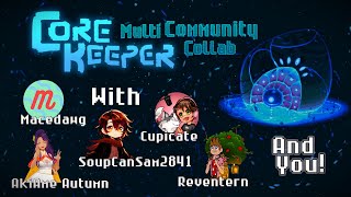 CORE KEEPER Multi Community Collab 4 11924 [upl. by Nnahgem]