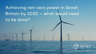 Achieving net zero power in Great Britain by 2030 – what would need to be done [upl. by Brockwell557]