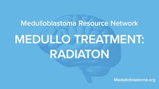 Medulloblastoma Resource Network Radiation [upl. by Atinnod]