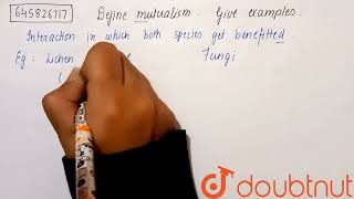 Define mutualismGive examples  CLASS 12  ORGANISM AND POPULATION  BIOLOGY  Doubtnut [upl. by Fafa]