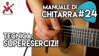 Lezione 24  Tecnica Superesercizi  Nuovo Manuale di Chitarra  Varini [upl. by Xet]