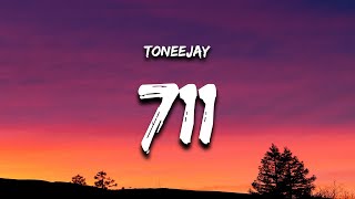 TONEEJAY  711 Lyrics [upl. by Yderf]