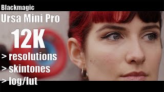 Blackmagic URSA Mini Pro 12K Resolutions Skintones LOGLUT Panning Slowmotion [upl. by Arlynne]