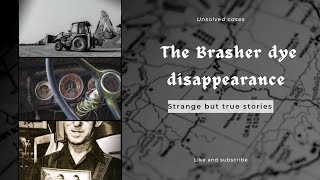 The Brasher Dye disappearance  unsolved mysteries BeyondBeliefStories23 [upl. by Enirok351]