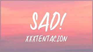 XXXTENTACION SAD Lyrics 🎵 [upl. by Nnylear]