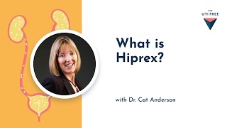 What is Hiprex Dr Cat Anderson Part 1 [upl. by Yrtnahc]