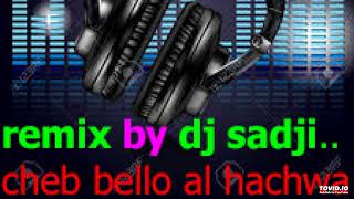 remix 2019bydj sadji by cheb bello al hachwa [upl. by Kyred533]