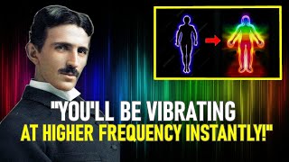 The Scientific Way to Raise Your Vibrations Instantly  Nikola Tesla [upl. by Ayetal]