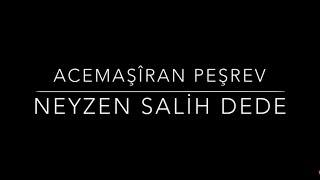 ACEMAŞİRAN PEŞREV — NEYZEN Salih DEDE — NEYZEN VOLKAN YILMAZ — KIZ AKORT — 60 METRONOM [upl. by Lielos431]