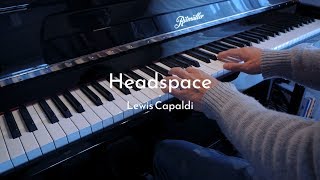 Headspace  Lewis Capaldi  Piano Cover [upl. by Anihtyc617]