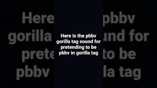 pbbv sound gorilla tag [upl. by Summer]