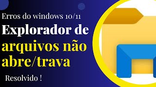 Explorador de arquivos não abretrava no windows 1011 [upl. by Barhos]