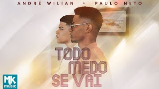 André Wilian e Paulo Neto  Todo Medo Se Vai Clipe Oficial MK Music [upl. by Duffy762]