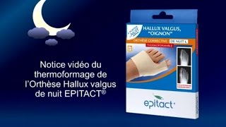 Epitact pharma  Notice thermoformage orthese rigide Hallux valgus corrective de nuit [upl. by Hallette]