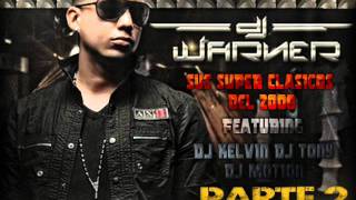 Clasicos De DJ WARNER FT DJ TONY  DJ KELVIN amp DJ MOTION PARTE 2 [upl. by Thoma]