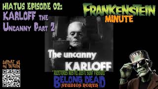 Hiatus 02 KARLOFF The Uncanny Part 2 [upl. by Ennalyrehc]