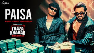 Paisa  Official Music Video  pokhrelkushal858  hotstarOfficial Taaza Khabar S2 [upl. by Florencia]