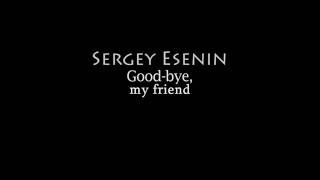 Sergey Esenin Goodbye my friend goodbye [upl. by Cleve312]