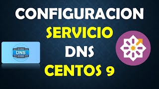 CONFIGURACION DE DNS EN CENTOS 9  CyE [upl. by Burack]