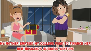 【AT】My Mother Emptied My College Fund to Finance Her New Husbands Business Venture [upl. by Ybrek]