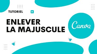 Comment enlever la majuscule sur Canva [upl. by Groh]