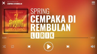 Spring  Cempaka Di Rembulan Lirik [upl. by Ylrrad]