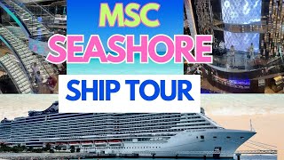 MSC Seashore Ship Tour  MAGNIFICENT SHIP [upl. by Chavey]