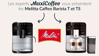 MELITTA CAFFEO BARISTA TS  Machine à café automatique  Le Test MaxiCoffee [upl. by Junna]