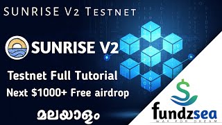 Sunrise V2 Testnet  Full Tutorial  Next Huge Airdrop  Malayalam [upl. by Lotus476]