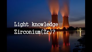 The ZirconiumZr Information history  Nuclear fuel cladding material [upl. by Ainslie]