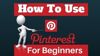 How To Use Pinterest For Beginners A 2017 Tutorial [upl. by Itnavart]