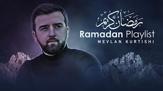 Mevlan Kurtishi  RAMADAN Playlist 2023 [upl. by Hsakaa701]