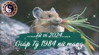 Tử vi tuổi Giáp Tý 1984 nữ mạng năm 2024 [upl. by Ardis]