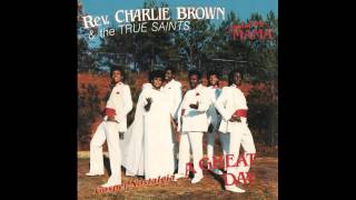 quotIm Gonna Tell Godquot 1984 Rev Charlie Brown amp The True Saints [upl. by Risteau]