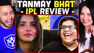 TANMAY BHAT  IPL Review Reaction [upl. by Yelyk303]