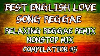 RELAXING REGGAE REMIX  BEST ENGLISH LOVE SONGS  NONSTOP MIX  DJ SOYMIX [upl. by Yesiad]