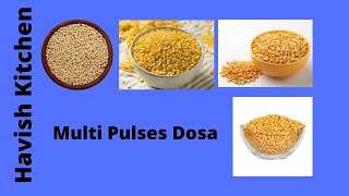 Multi Pulses Dosa By Havish Kitchen  Healthy recipe  Breakfast Recipe  Pulses Dosa [upl. by Reuven836]